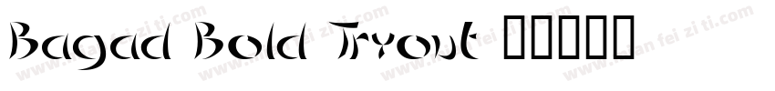 Bagad Bold Tryout字体转换